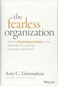 The fearless organization by Amy Edmondson