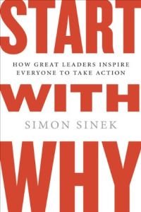 Start With Why By Simon Sinek